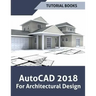 AutoCAD 2018 For Architectural Design