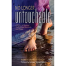 No Longer Untouchable: A Story of Human Trafficking, Heroism, and Hope