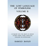 The Lost Language of Symbolism Volume II
