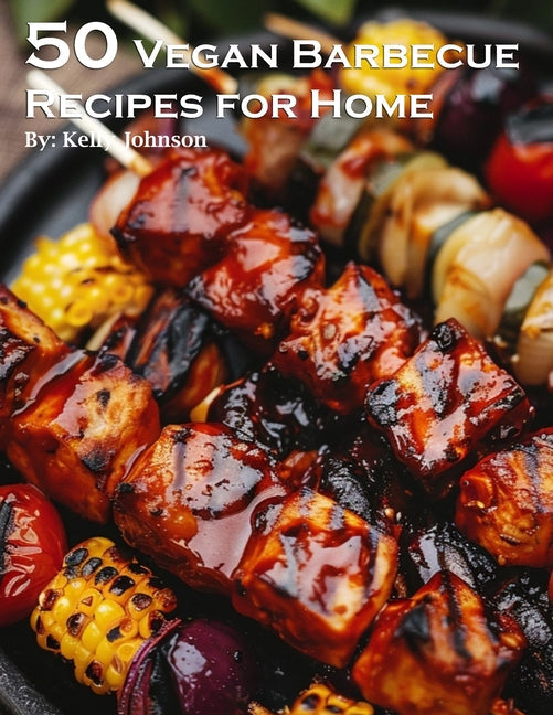 50 Vegan Barbecue Recipes for Home - Paperback by Books by splitShops