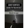 Ghost Hunter's Guide to the Occult