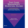 The Case Manager's Survival Guide: The Case Manager's Survival Guide