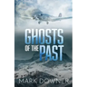 Ghosts of the Past: The Search For A Lost WWII Art Collection Worth Killing For. [2nd Edition]