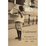 Undercover: Reporting for The New York World 1887 - 1894