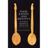 Food, Eating and Identity in Early Medieval England