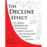 The Decline Effect: The Hidden Probability Law Controlling Markets, Politics, Culture, Religion, Epidemics and War