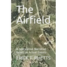 The Airfield: A Speculative Narrative Based on Actual Events