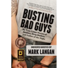 Busting Bad Guys: My True Crime Stories of Bookies, Drug Dealers, and Ladies of the Night