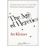 The Age of Heretics: A History of the Radical Thinkers Who Reinvented Corporate Management