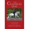 The Classical Seat: A Guide for the Everyday Rider