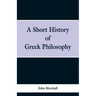 A Short History of Greek Philosophy