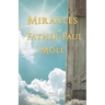 The Miracles of Father Paul of Moll: The Great Power of the Medal of St. Benedict