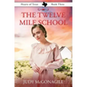 The Twelve Mile School
