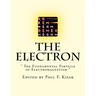 The Electron: " The Fundamental Particle of Electromagnetism "