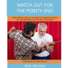 Watch Out for the Pointy End: Knife Defence Manual to Assist in Training Citizens, Law Enforcement and Security Personnel