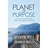 Planet on Purpose: Your Guide to Genuine Prosperity, Authentic Leadership and a Better World