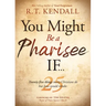 You Might Be a Pharisee If...: Twenty-Five Things Christians Do But Jesus Would Rebuke