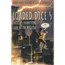 Loaded Dice 5