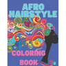 Afro Hairstyle coloring book: Gorgeous black women and men, Afro, dreadlocks, natural hair, African background, curly hair