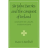 Sir John Davies and the Conquest of Ireland: A Study in Legal Imperialism