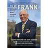 To Be Frank: Building the American Dream in Business and Life