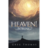 Heaven!... Boring?