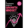 A Champion's Guide to Growth Mindset: Develop Your Success Qualities and Achieve Your Goals. A Key to Resilience, Confidence and Self-Discipline. Lear