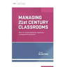 Managing 21st Century Classrooms: How Do I Avoid Ineffective Classroom Management Practices?