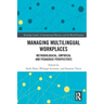 Managing Multilingual Workplaces: Methodological, Empirical and Pedagogic Perspectives