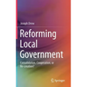 Reforming Local Government: Consolidation, Cooperation, or Re-Creation?