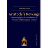 Aristotle's Revenge: The Metaphysical Foundations of Physical and Biological Science
