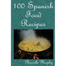 100 Spanish Food Recipes
