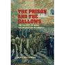 The Prison and the Gallows: The Politics of Mass Incarceration in America