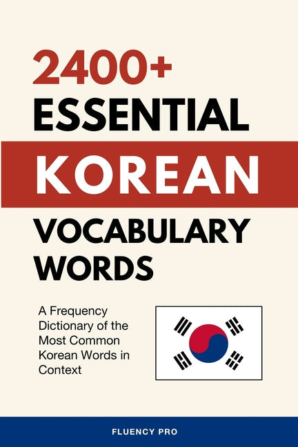 2400+ Essential Korean Vocabulary Words: A Frequency Dictionary of the Most Common Korean Words in Context - Paperback by Books by splitShops