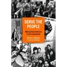 Serve the People: Making Asian America in the Long Sixties
