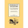 Immigrant Ancestors. a List of 2,500 Immigrants to America Before 1750