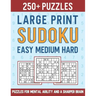 250+ Large Print Sudoku Easy Medium Hard: Puzzles for Mental Agility and a Sharper Brain