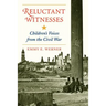 Reluctant Witnesses: Children's Voices from the Civil War