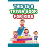 This is a trivia book for kids: Engaging Quiz Game Collection For Kids
