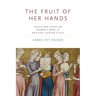The Fruit of Her Hands: Jewish and Christian Women's Work in Medieval Catalan Cities