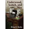 Underwood, Scotch, and Wry