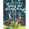 The Step-by-Step Way to Draw Frog: A Fun and Easy Drawing Book to Learn How to Draw Frogs