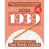 Born in 1939: Your Life in Wordsearch Puzzles