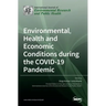 Environmental, Health and Economic Conditions during the COVID-19 Pandemic