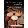The Ethnomusicologists' Cookbook: Complete Meals from Around the World