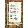 The Wizard Knight: (Comprising the Knight and the Wizard)