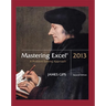 Mastering Excel 2013: A Problem-Solving Approach