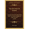 The First Duty Of Women: A Series Of Articles Reprinted From The Victoria Magazine, 1865 To 1870 (1870)
