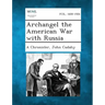 Archangel the American War with Russia