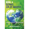 Being a Distance Son or Daughter: A Book for ALL Generations
